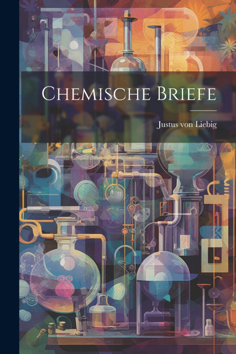 Kniha Chemische Briefe Justus von Liebig