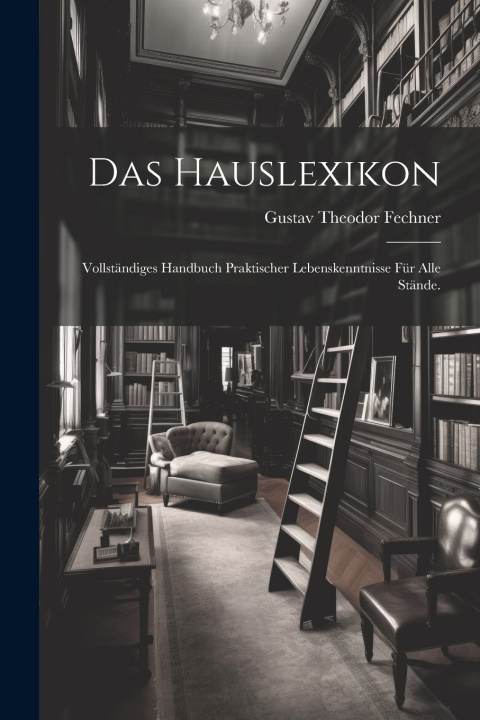 Kniha Das Hauslexikon Gustav Theodor Fechner