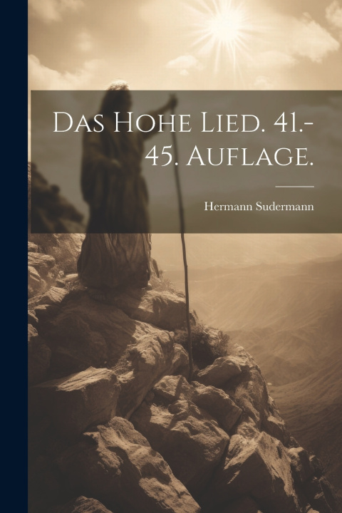 Kniha Das hohe Lied. 41.-45. Auflage. Hermann Sudermann