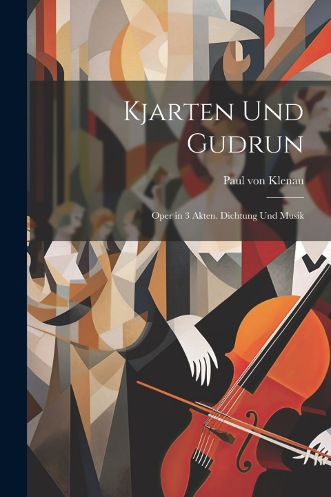 Kniha Kjarten und Gudrun Paul von Klenau