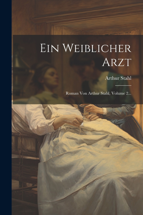 Kniha Ein Weiblicher Arzt Arthur Stahl