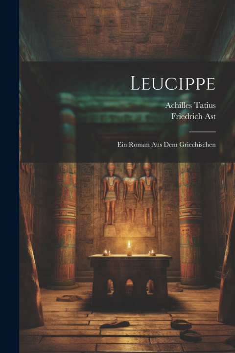 Kniha Leucippe Friedrich Ast