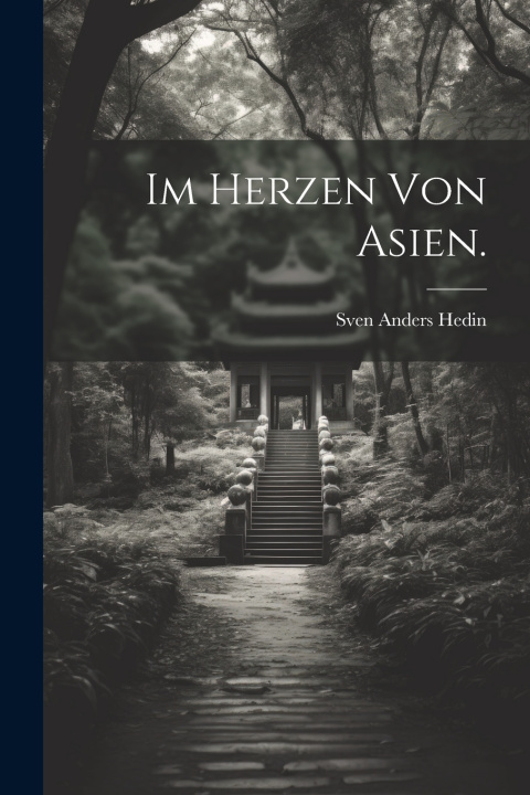 Libro Im Herzen von Asien. Sven Anders Hedin