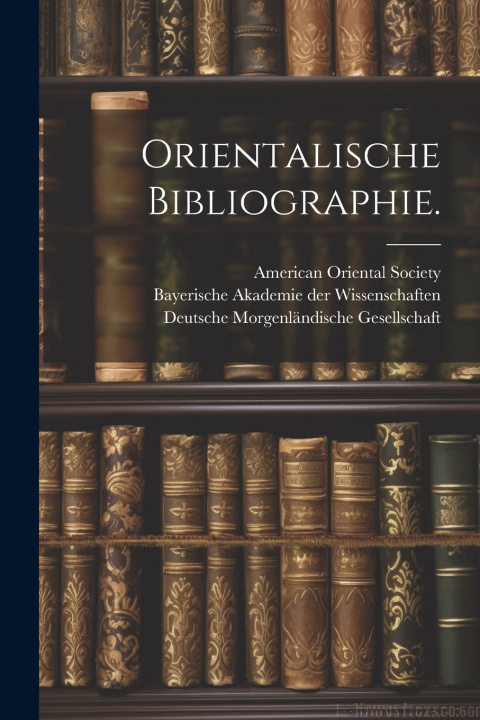 Buch Orientalische Bibliographie. Deutsche Morgenländische Gesellschaft