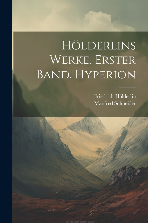 Kniha Hölderlins Werke. Erster Band. Hyperion Friedrich Hölderlin