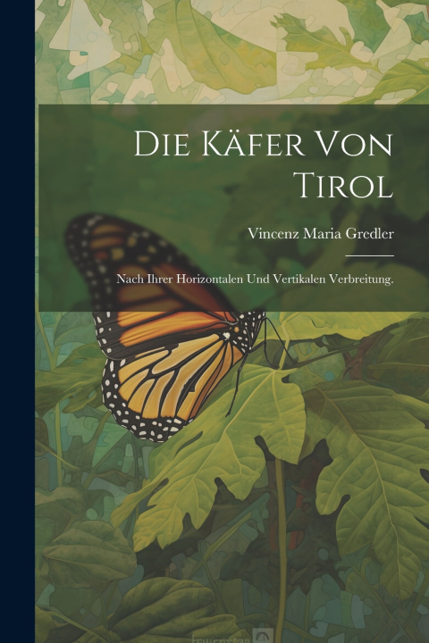 Kniha Die Käfer von Tirol Vincenz Maria Gredler