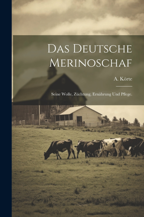 Kniha Das deutsche Merinoschaf A. Körte