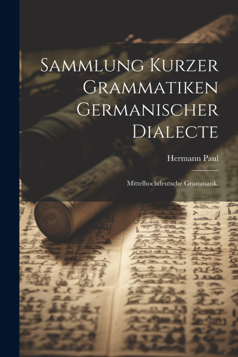 Книга Sammlung kurzer grammatiken germanischer Dialecte Hermann Paul