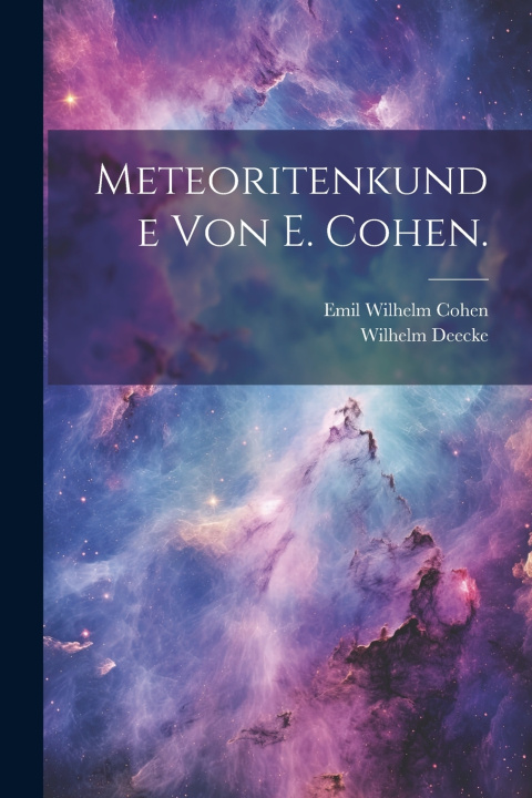 Buch Meteoritenkunde von E. Cohen. Emil Wilhelm Cohen