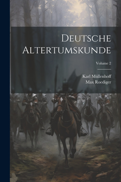 Kniha Deutsche Altertumskunde; Volume 2 Karl Müllenhoff