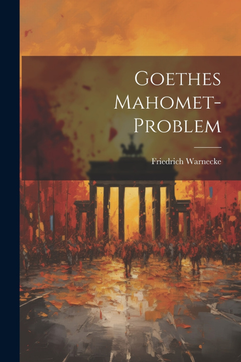 Kniha Goethes Mahomet-Problem Friedrich Warnecke