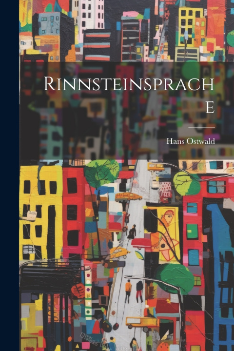 Книга Rinnsteinsprache Hans Ostwald