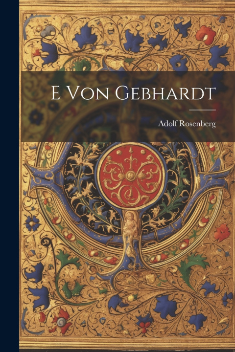 Kniha E von Gebhardt Adolf Rosenberg