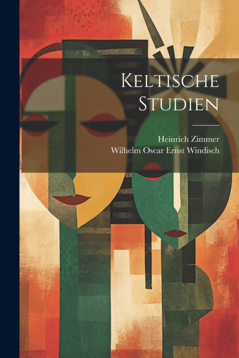 Kniha Keltische Studien Heinrich Zimmer