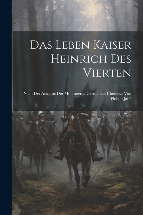 Knjiga Das Leben Kaiser Heinrich Des Vierten Anonymous