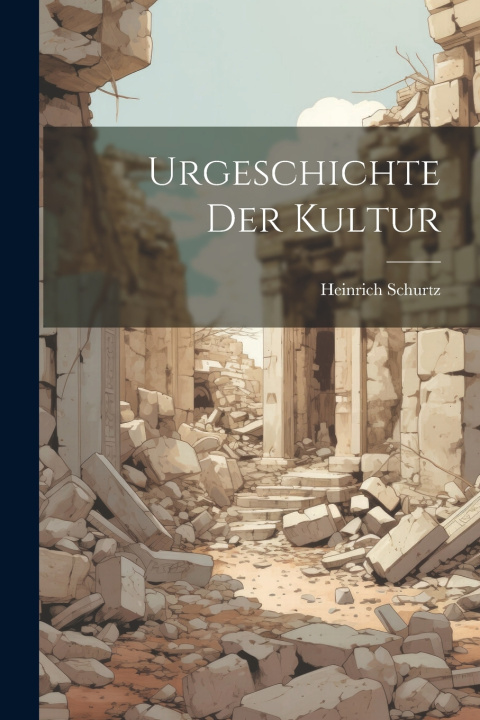 Boek Urgeschichte Der Kultur Heinrich Schurtz