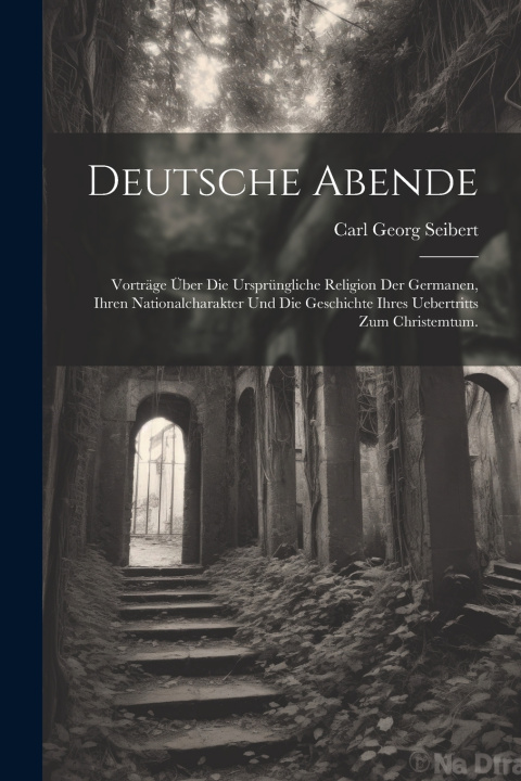 Kniha Deutsche Abende Carl Georg Seibert