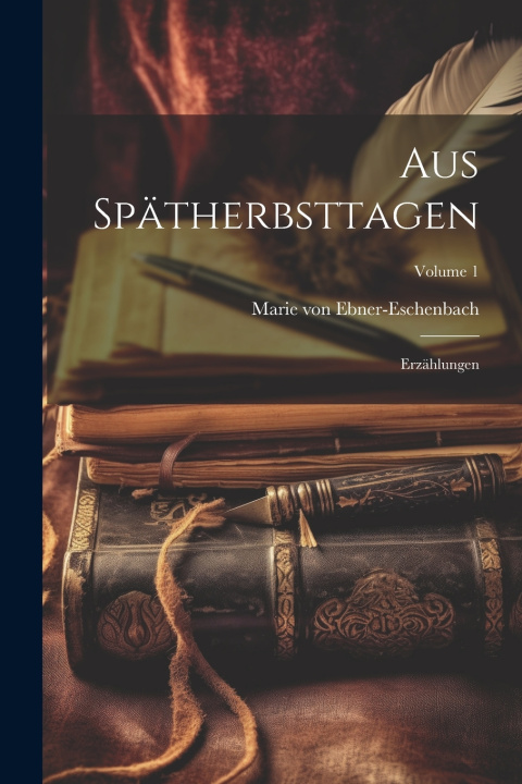 Knjiga Aus Spätherbsttagen Marie von Ebner-Eschenbach
