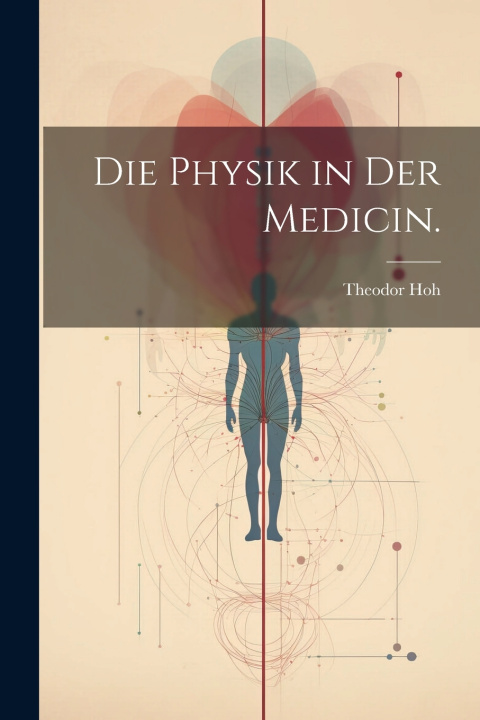 Kniha Die Physik in der Medicin. Theodor Hoh