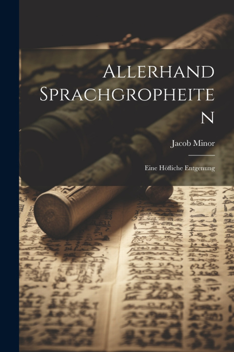 Kniha Allerhand Sprachgropheiten Jacob Minor