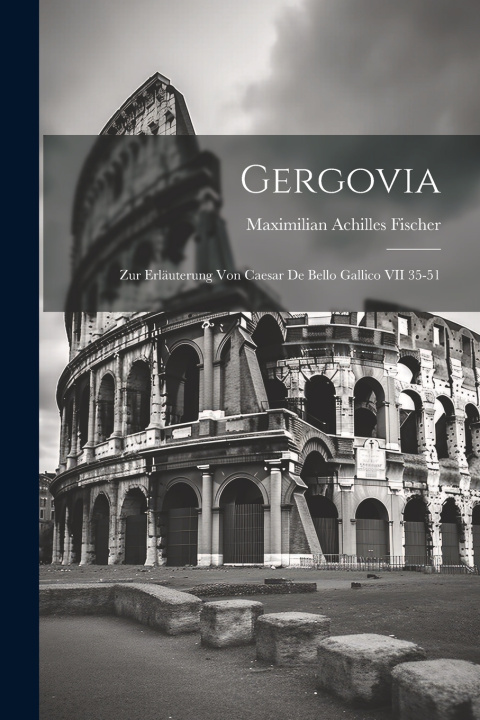 Knjiga Gergovia Maximilian Achilles Fischer