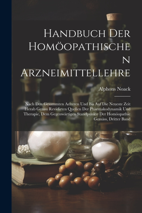 Kniha Handbuch der homöopathischen Arzneimittellehre Alphons Noack