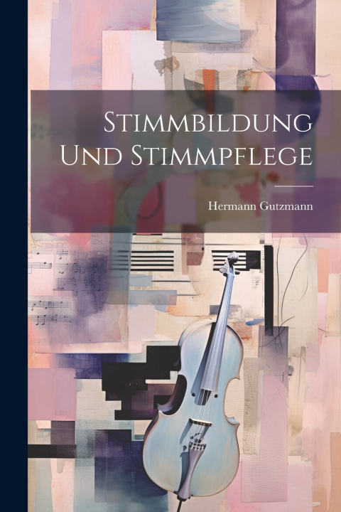 Knjiga Stimmbildung Und Stimmpflege Hermann Gutzmann