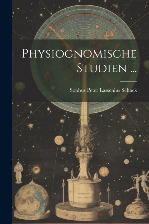 Knjiga Physiognomische Studien ... Sophus Peter Lassenius Schack