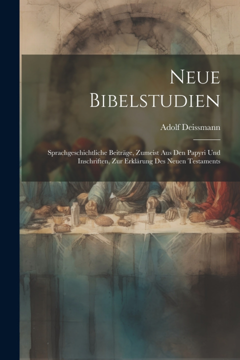 Knjiga Neue Bibelstudien Adolf Deissmann