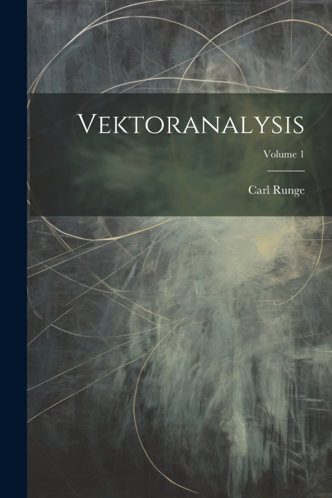 Kniha Vektoranalysis; Volume 1 Carl Runge
