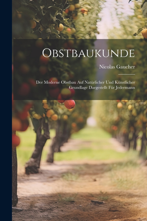 Kniha Obstbaukunde Nicolas Gaucher