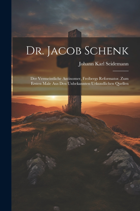 Kniha Dr. Jacob Schenk Johann Karl Seidemann