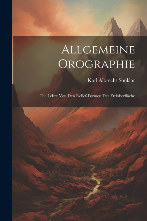 Kniha Allgemeine Orographie Karl Albrecht Sonklar
