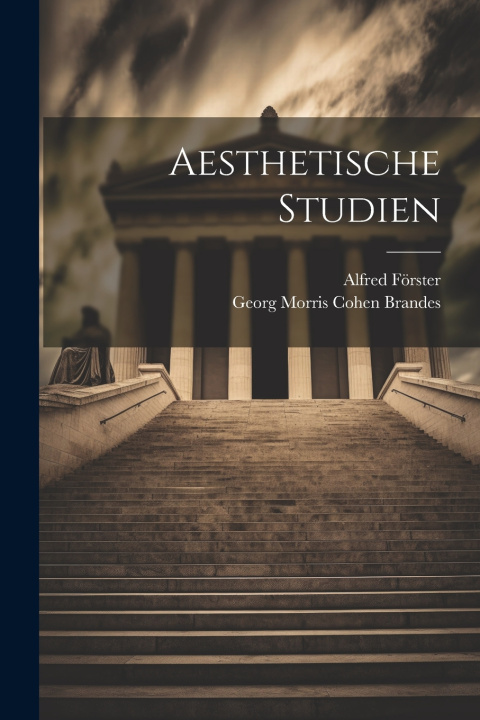 Kniha Aesthetische Studien Georg Morris Cohen Brandes