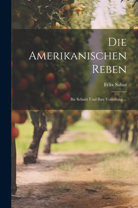 Kniha Die Amerikanischen Reben Félix Sahut