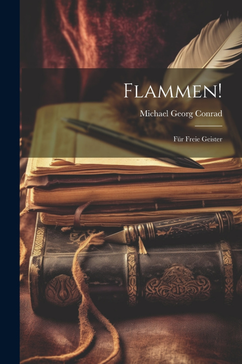 Könyv Flammen! Michael Georg Conrad