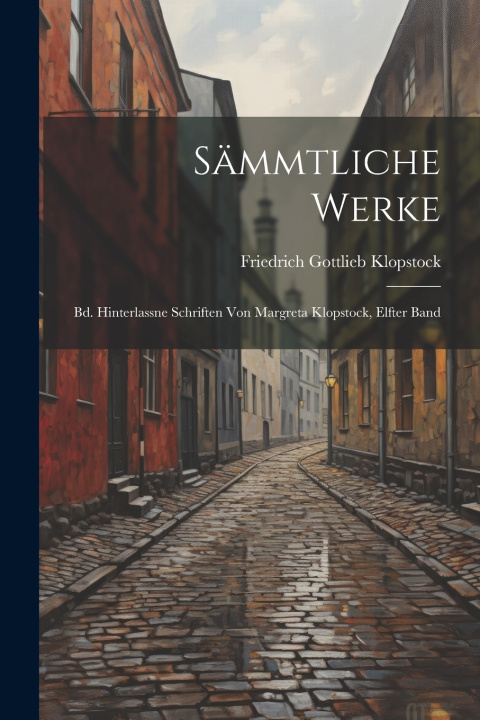 Kniha Sämmtliche Werke Friedrich Gottlieb Klopstock