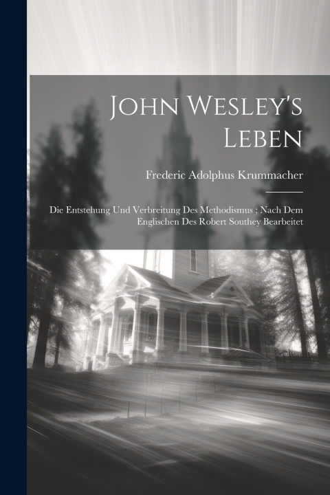 Kniha John Wesley's Leben Frederic Adolphus Krummacher