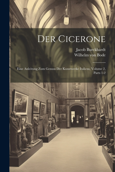 Kniha Der Cicerone Wilhelm von Bode