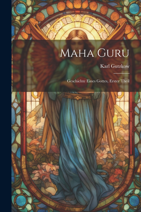 Kniha Maha Guru Karl Gutzkow