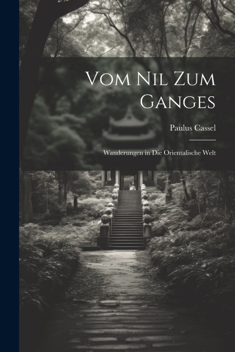 Kniha Vom Nil Zum Ganges Paulus Cassel