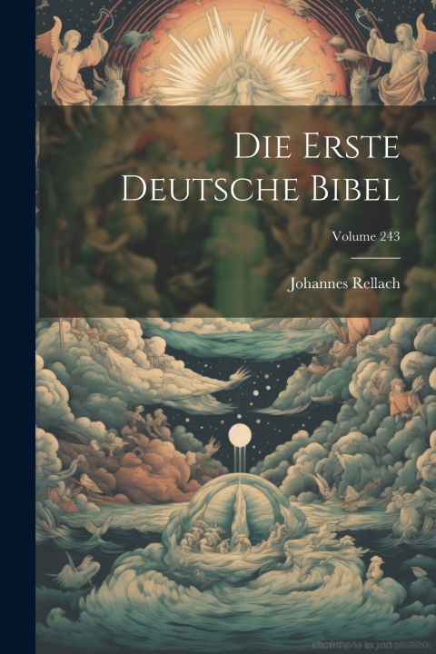 Kniha Die Erste Deutsche Bibel; Volume 243 Johannes Rellach