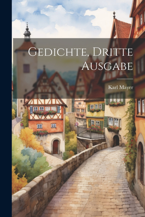Kniha Gedichte, Dritte Ausgabe Karl Mayer