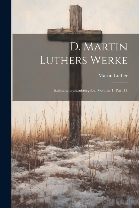Kniha D. Martin Luthers Werke Martin Luther