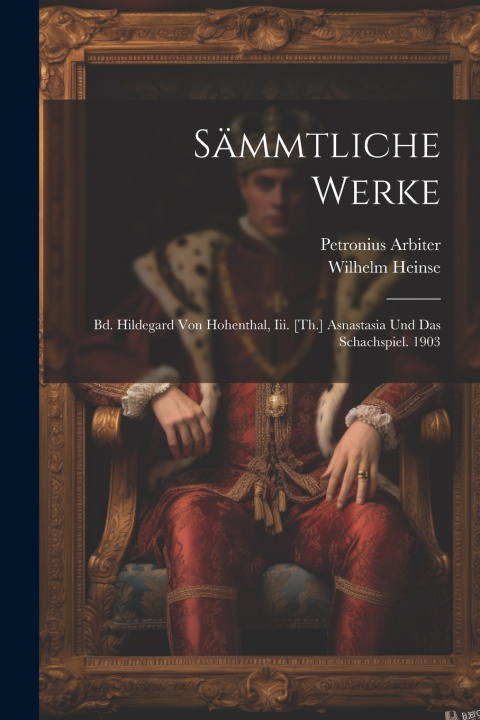 Kniha Sämmtliche Werke Petronius Arbiter