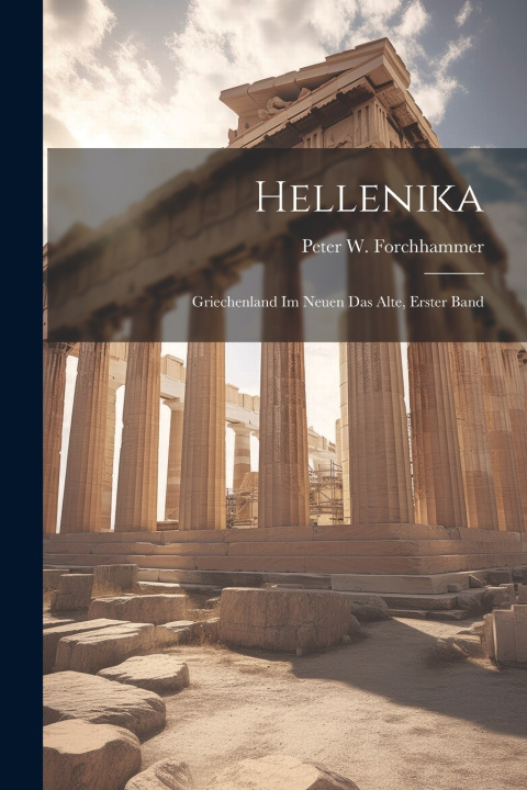 Könyv Hellenika Peter W. Forchhammer