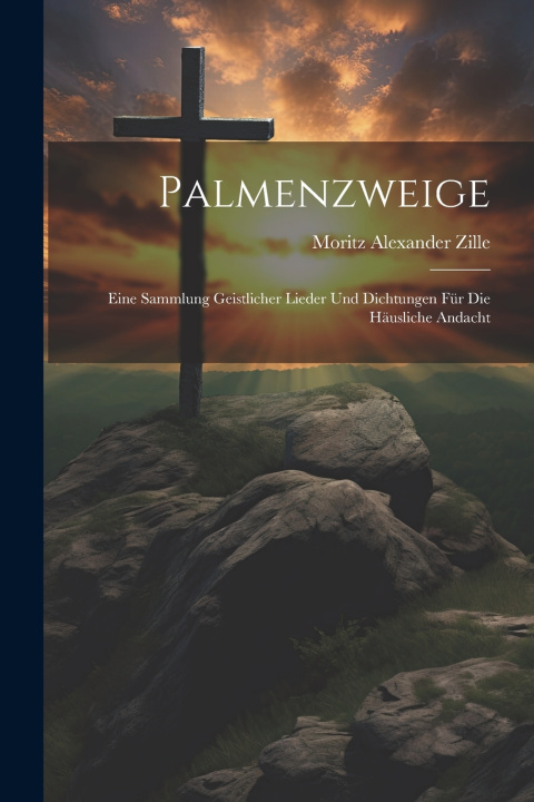 Kniha Palmenzweige Moritz Alexander Zille