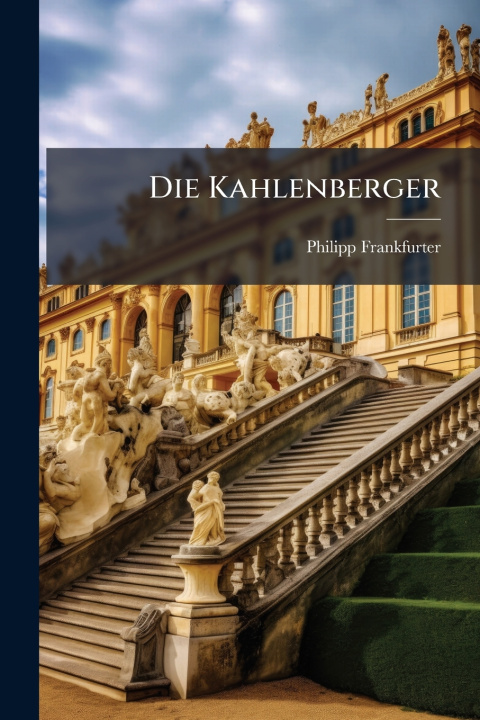 Kniha Die Kahlenberger Philipp Frankfurter