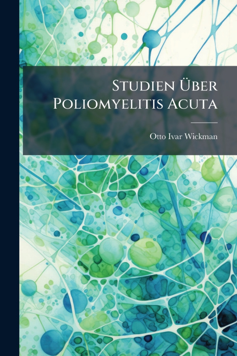 Kniha Studien Ãber Poliomyelitis Acuta Otto Ivar Wickman