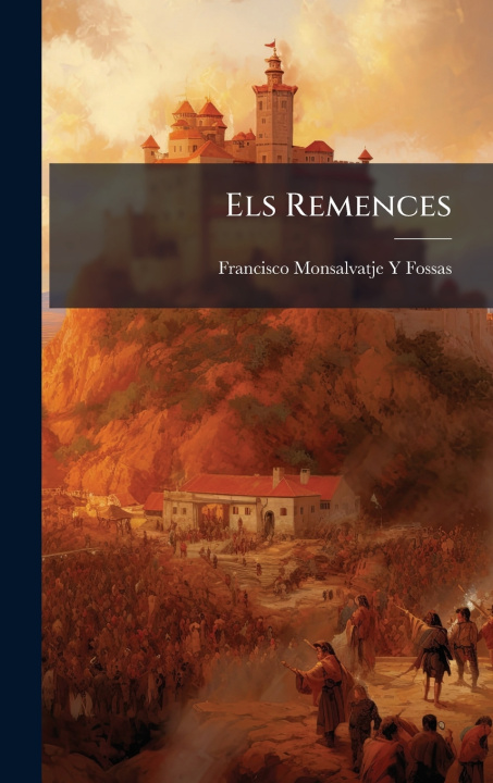 Kniha Els Remences Francisco Monsalvatje Y Fossas